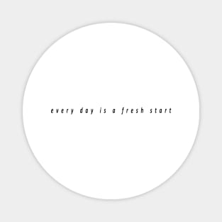 every day is a fresh start Magnet